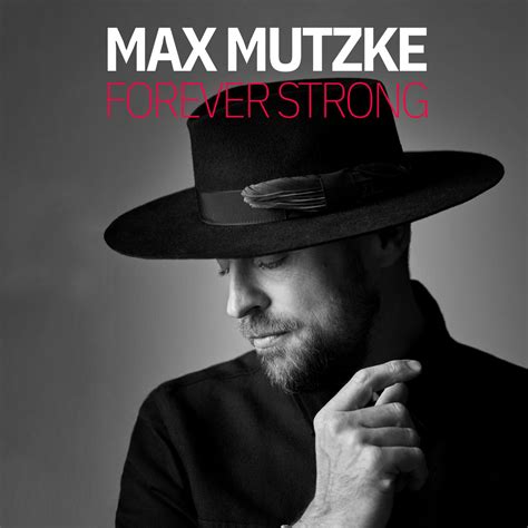 max mutzke forever strong